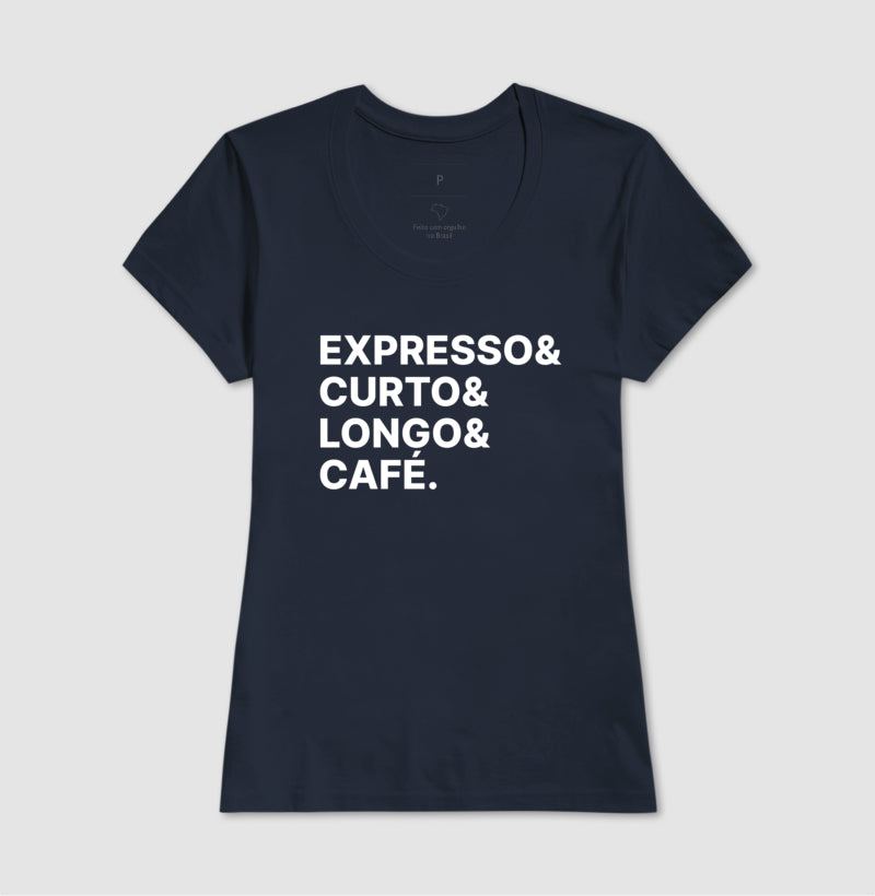 Camiseta Expresso & Curto & Longo & Café