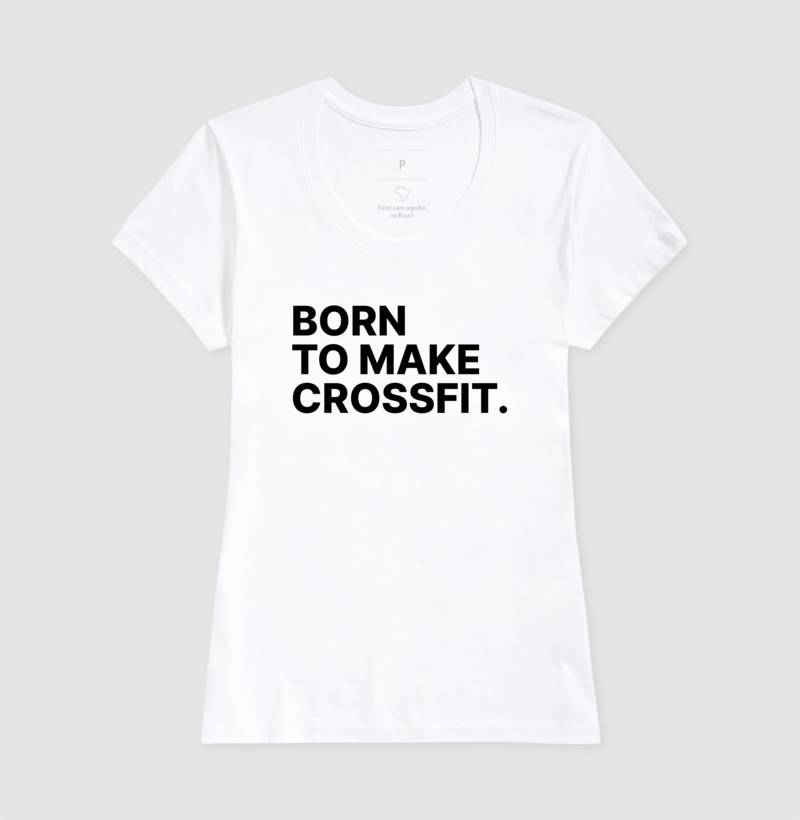 Camiseta Born to Make Crossfit