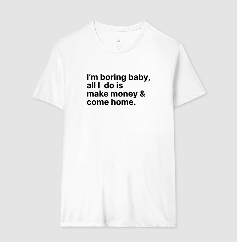 Camiseta Im Boring Baby