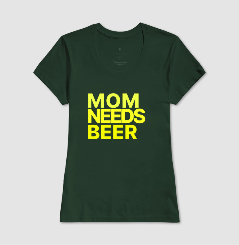 Camiseta Mom Needs Beer