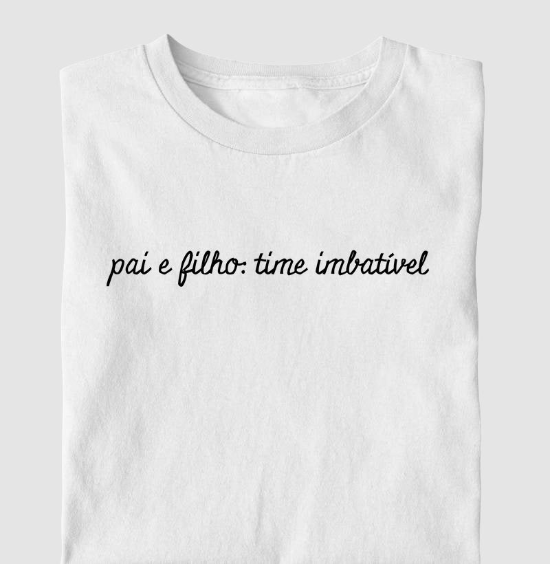 Camiseta Pai e Filho: time imbativel