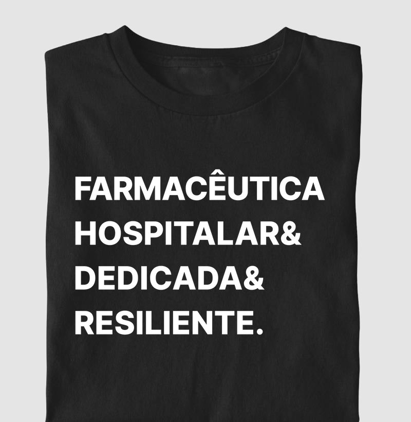 Camiseta Farmaceutica hospitalar & dedicada & resiliente