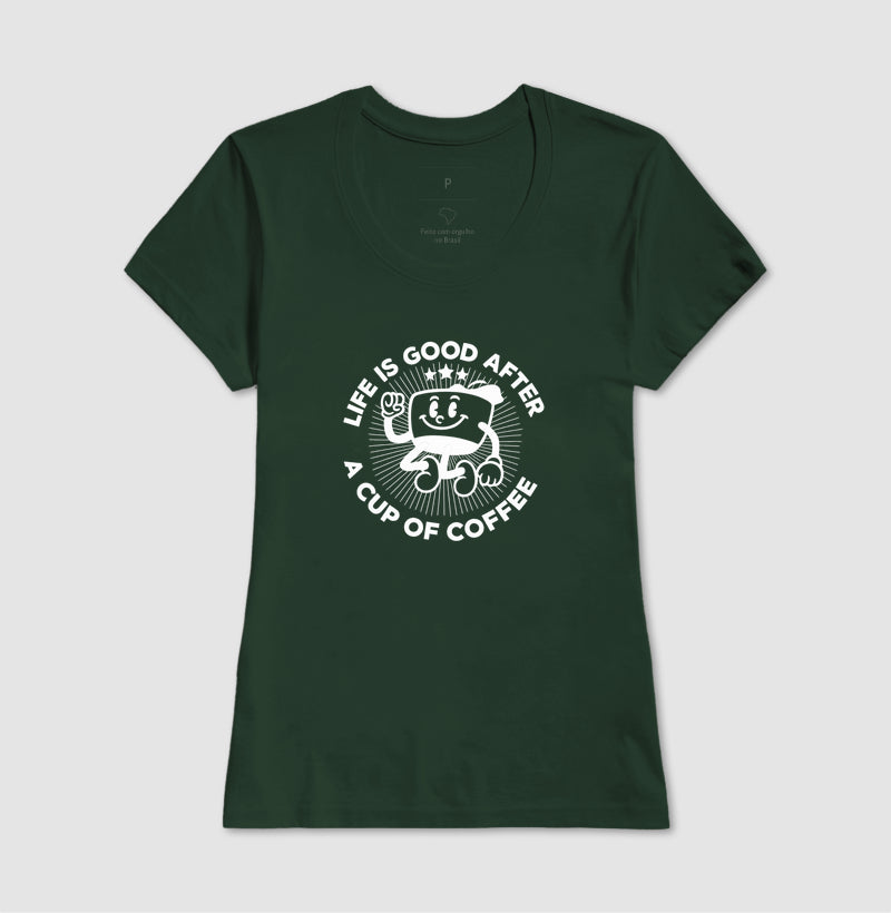 Camiseta a vida é melhor depois do café