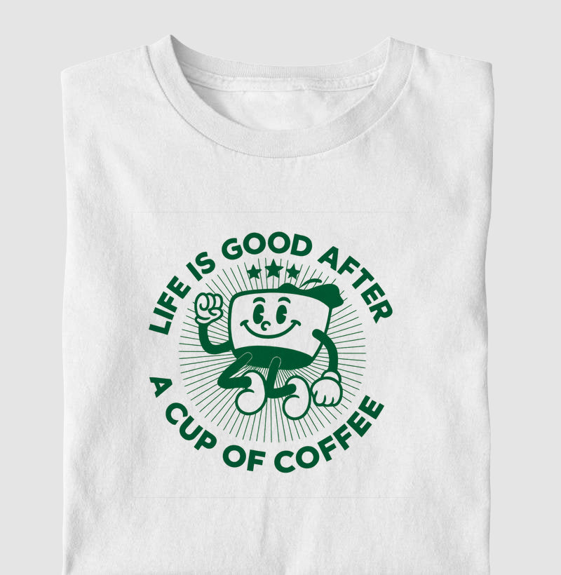Camiseta a vida é melhor depois do café
