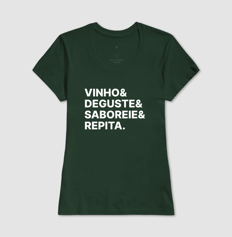 Camiseta Vinho & Deguste & Saboreie & Repita