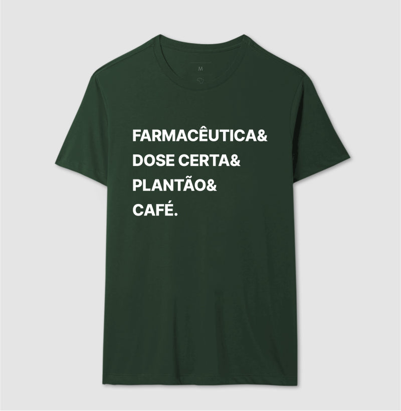 Camiseta Farmacêutica& Dose Certa& Plantão&  Café.