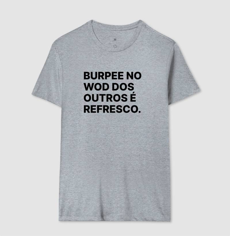 Camiseta Burpee no wod dos outros é refresco