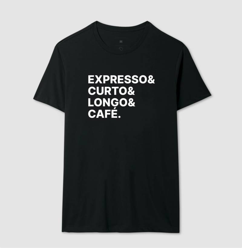 Camiseta Expresso & Curto & Longo & Café