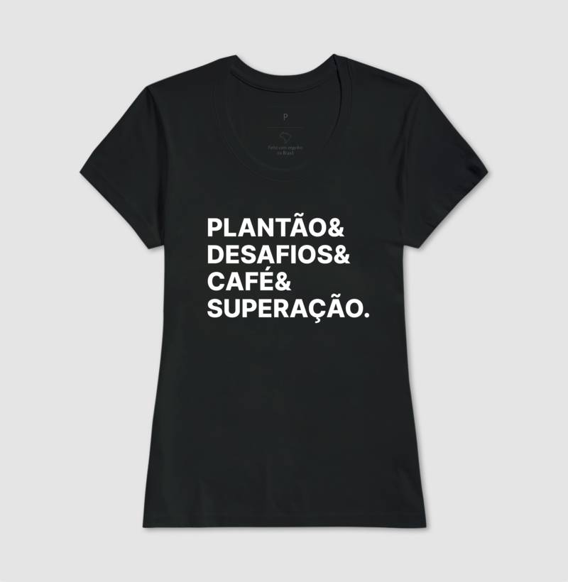 Camiseta Plantão & Desafios & Café & Superação