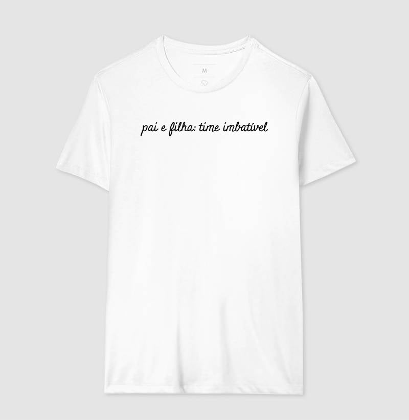 Camiseta Pai e Filha: time imbatível