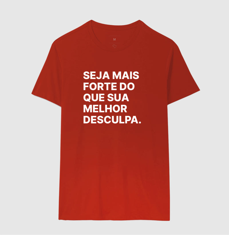 Camiseta Seja mais forte do que sua melhor desculpa