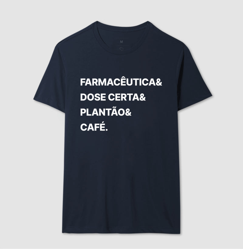 Camiseta Farmacêutica& Dose Certa& Plantão&  Café.