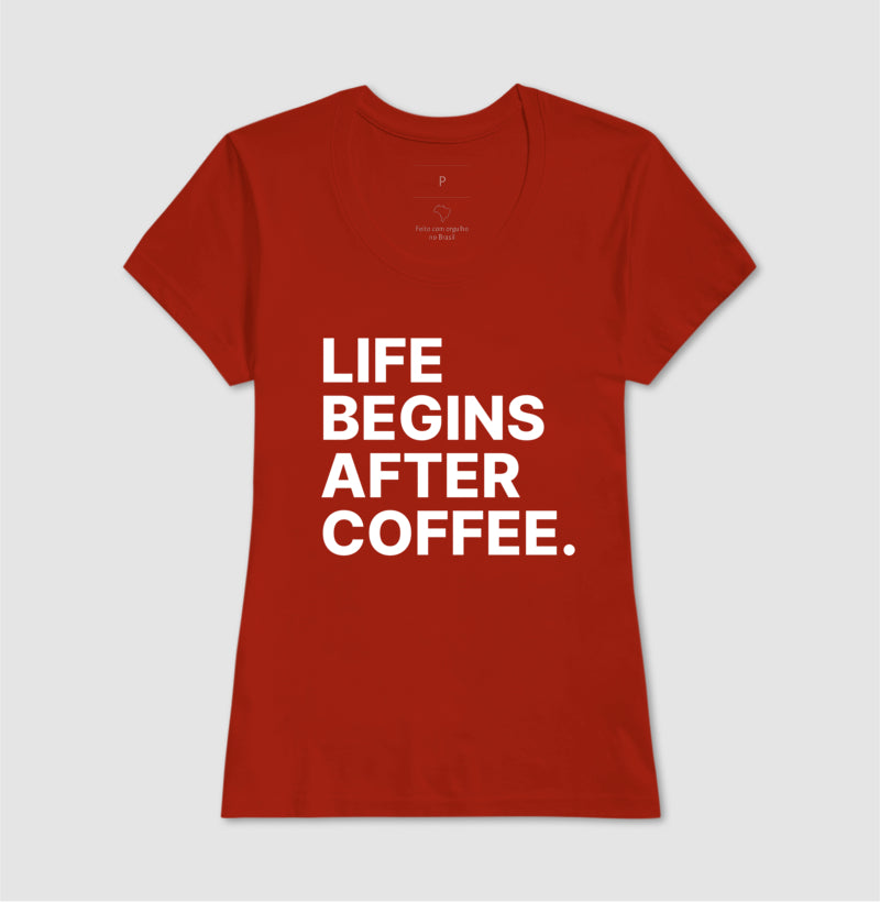 Camiseta Life Begins After Coffee