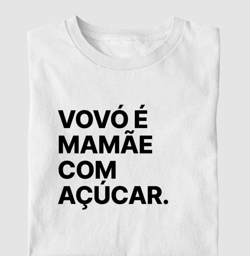 Camiseta Vovó é Mamãe com Açúcar