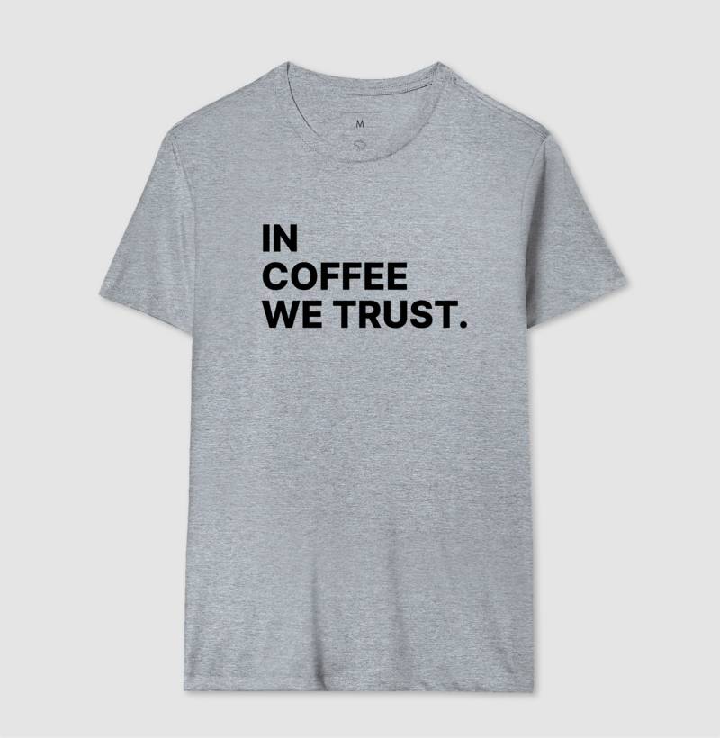 Camiseta In coffee we trust
