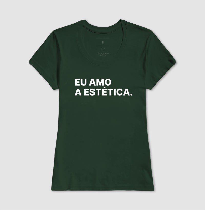 Camiseta Eu amo a estética