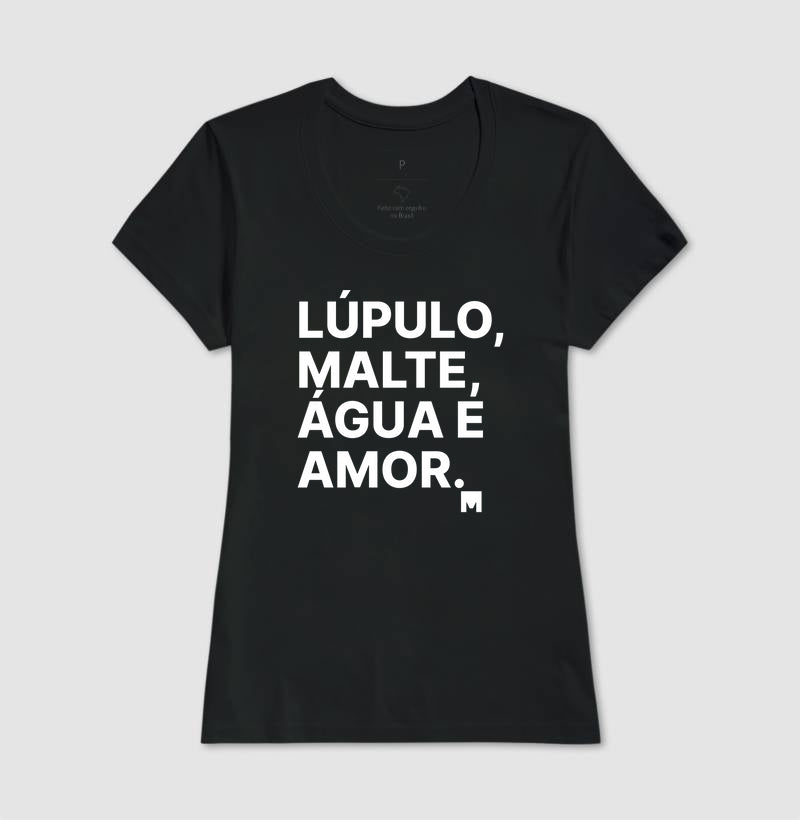 Camiseta Lúpulo, Malte, Água e Amor
