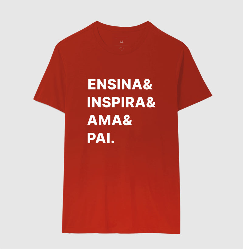 Camisa Inspira, Educa e Ama e Pai