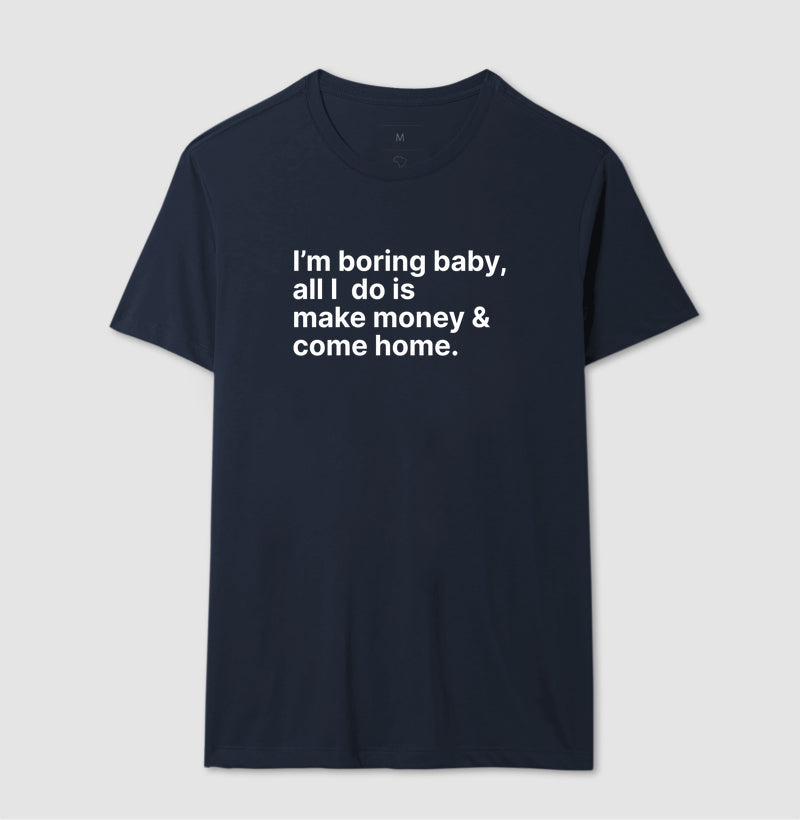 Camiseta Im Boring Baby