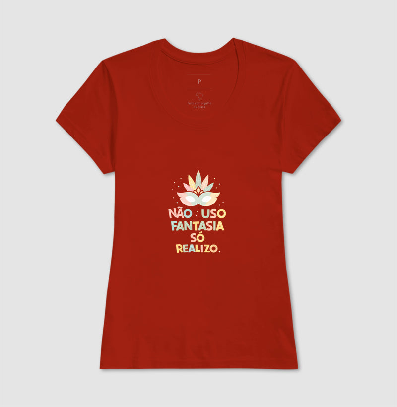 Camiseta Não Uso Fantasia