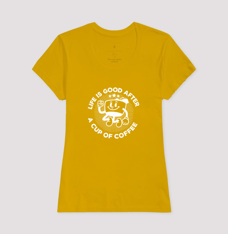 Camiseta a vida é melhor depois do café