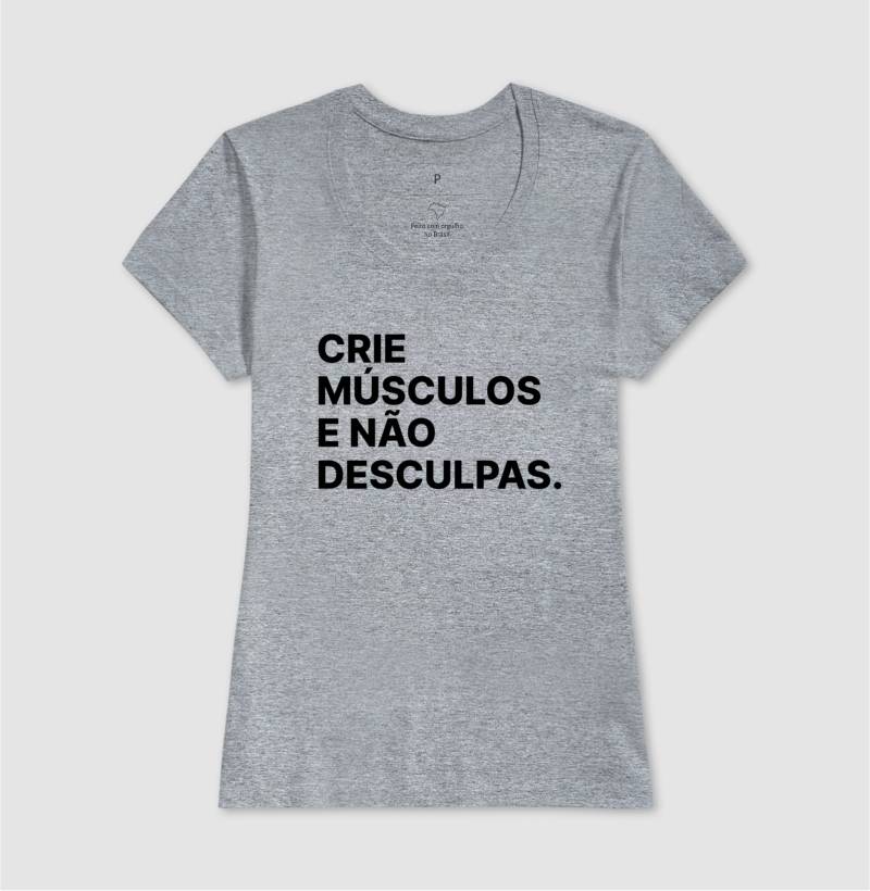 Camiseta Crie Músculos e não desculpas
