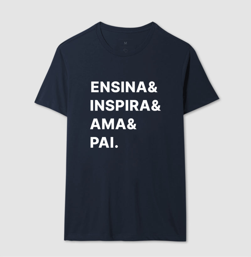 Camisa Inspira, Educa e Ama e Pai