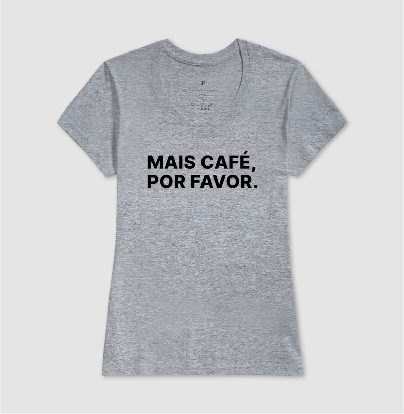 Camiseta Mais Café, Por favor