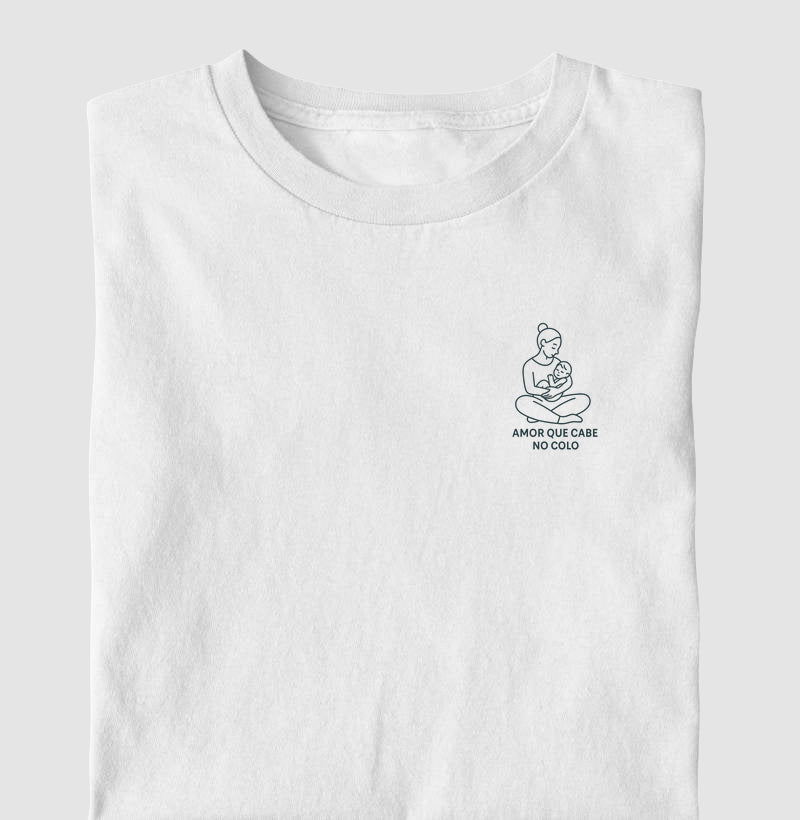 CAMISETA AMOR QUE CABE NO COLO