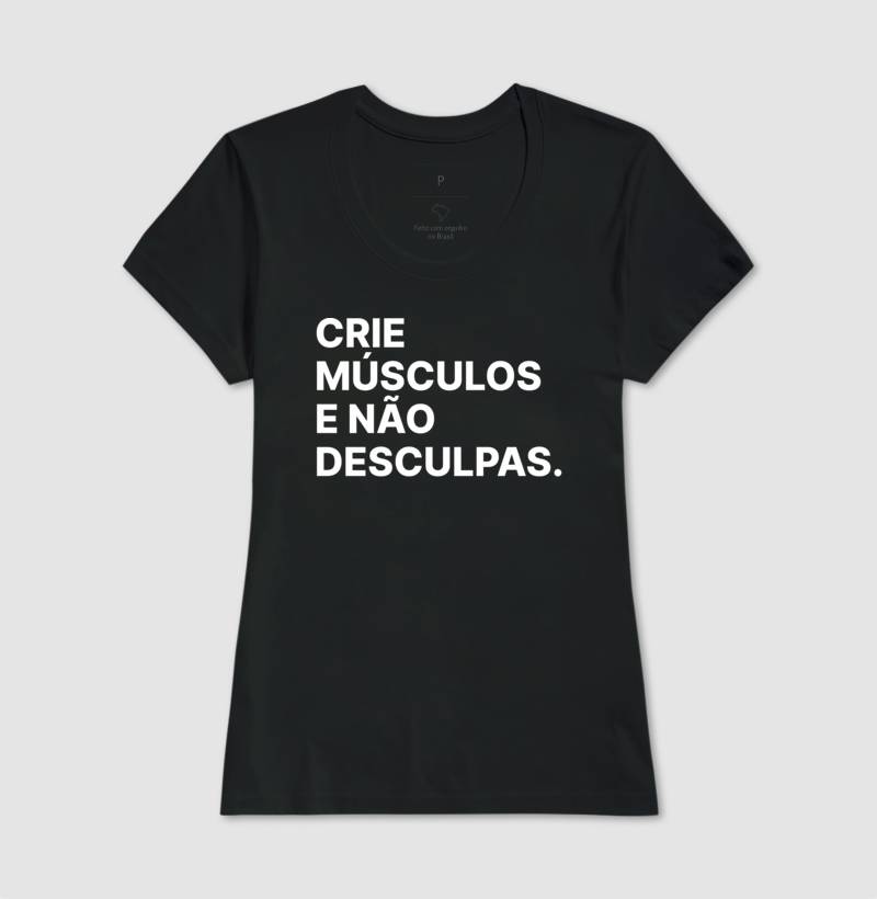 Camiseta Crie Músculos e não desculpas
