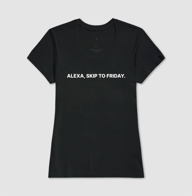 Camiseta Alexa Skip to friday