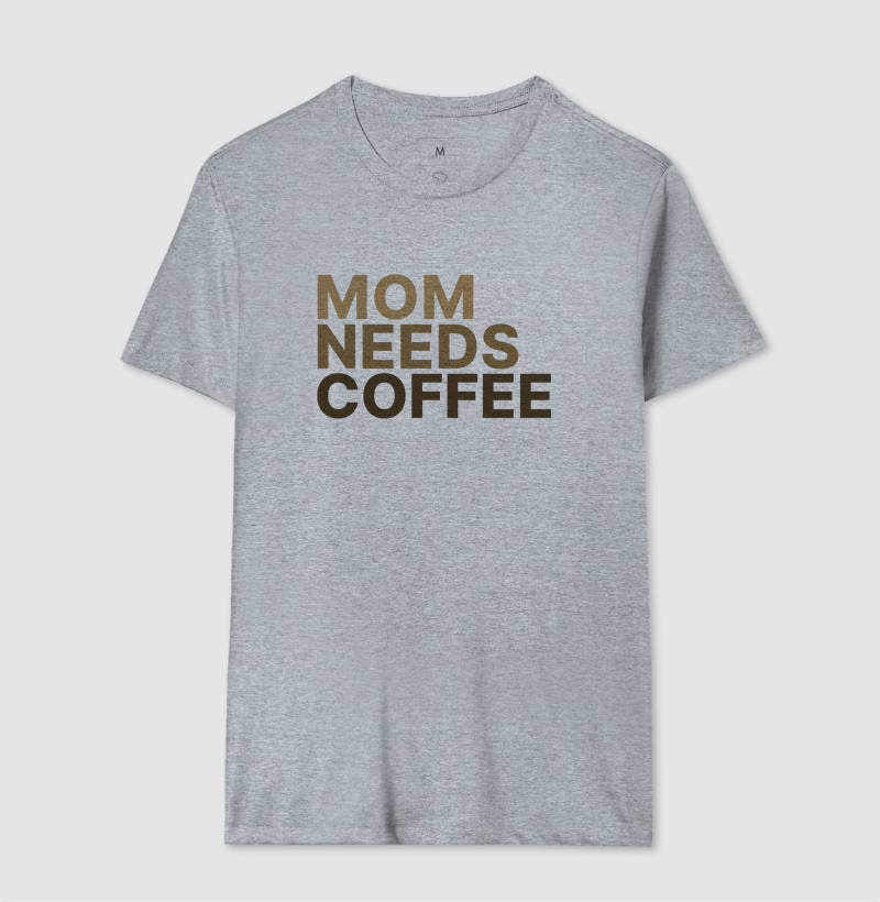 Camiseta Mom Needs Coffee
