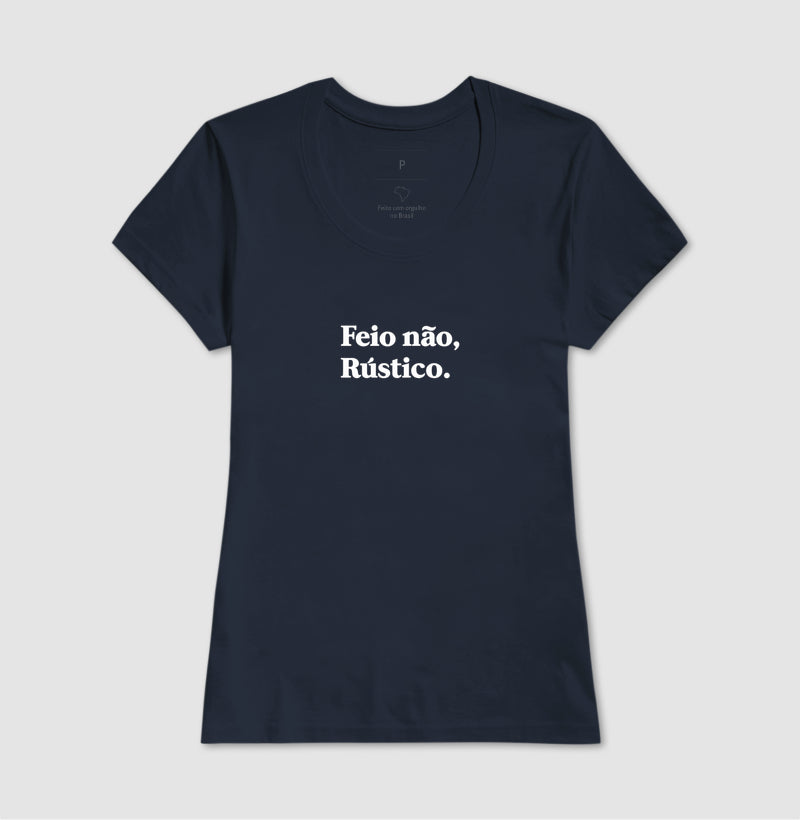 Camiseta Feio Não, Rustico