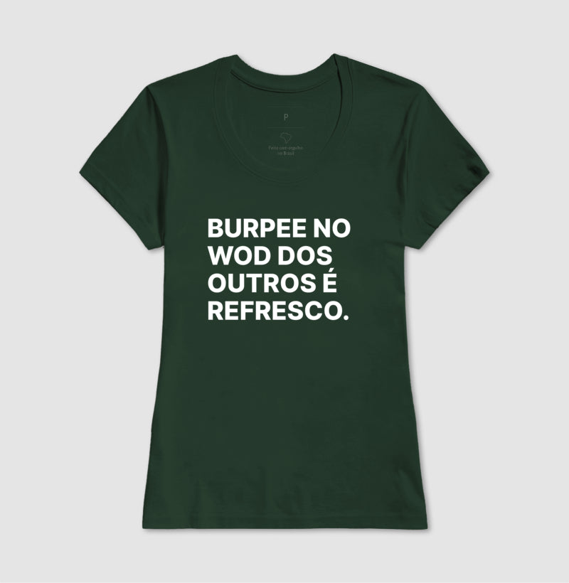 Camiseta Burpee no wod dos outros é refresco
