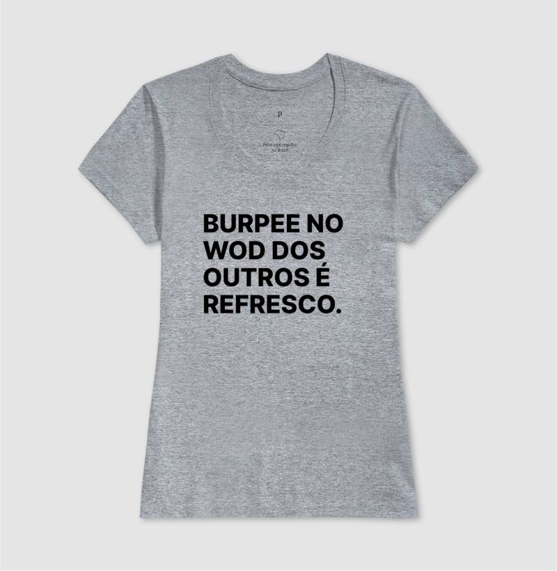Camiseta Burpee no wod dos outros é refresco
