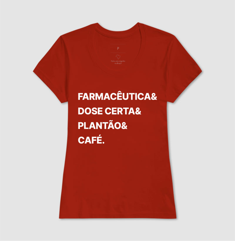 Camiseta Farmacêutica& Dose Certa& Plantão&  Café.