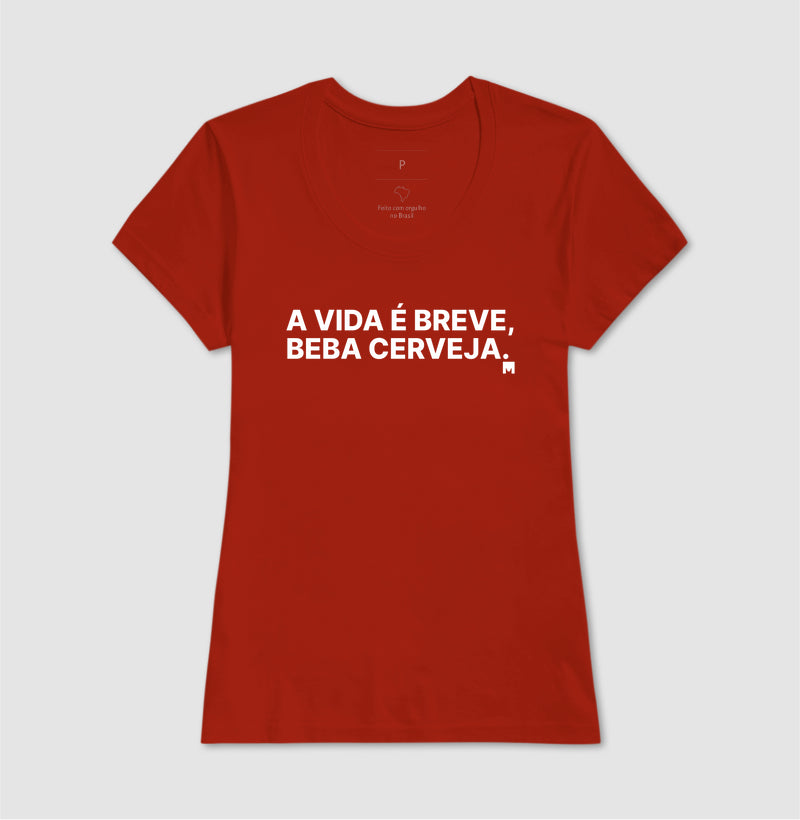 Camiseta A vida é breve, beba cerveja