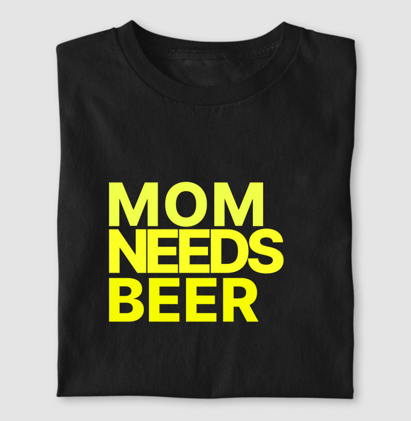 Camiseta Mom Needs Beer