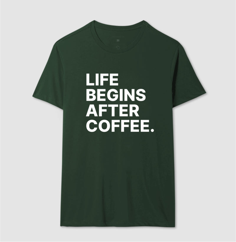Camiseta Life Begins After Coffee