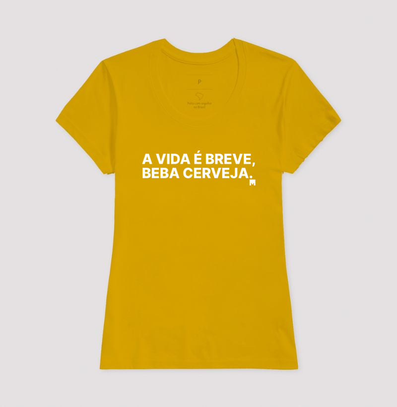 Camiseta A vida é breve, beba cerveja