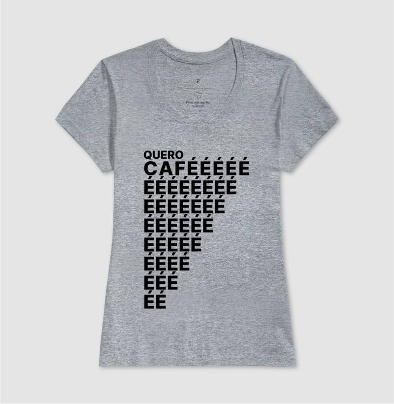Camiseta Quero Cafééé...