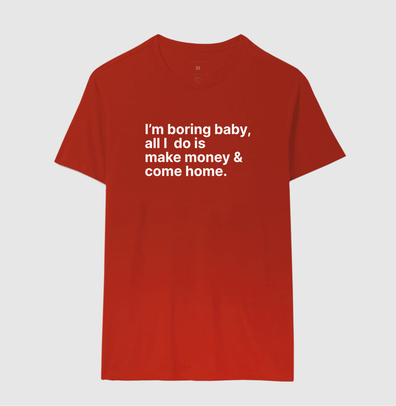 Camiseta Im Boring Baby