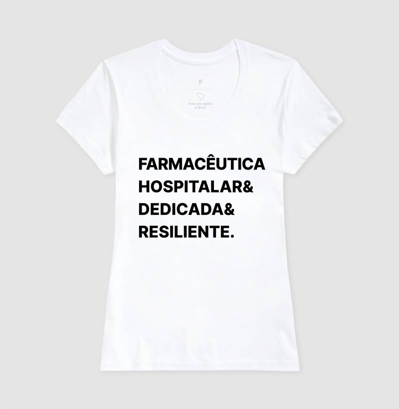 Camiseta Farmaceutica hospitalar & dedicada & resiliente