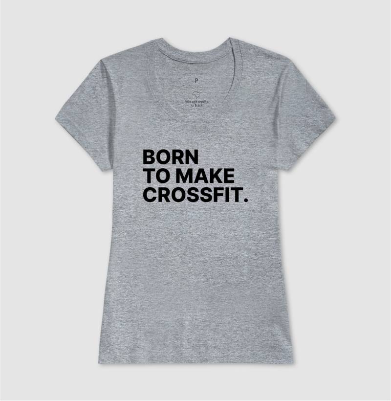 Camiseta Born to Make Crossfit