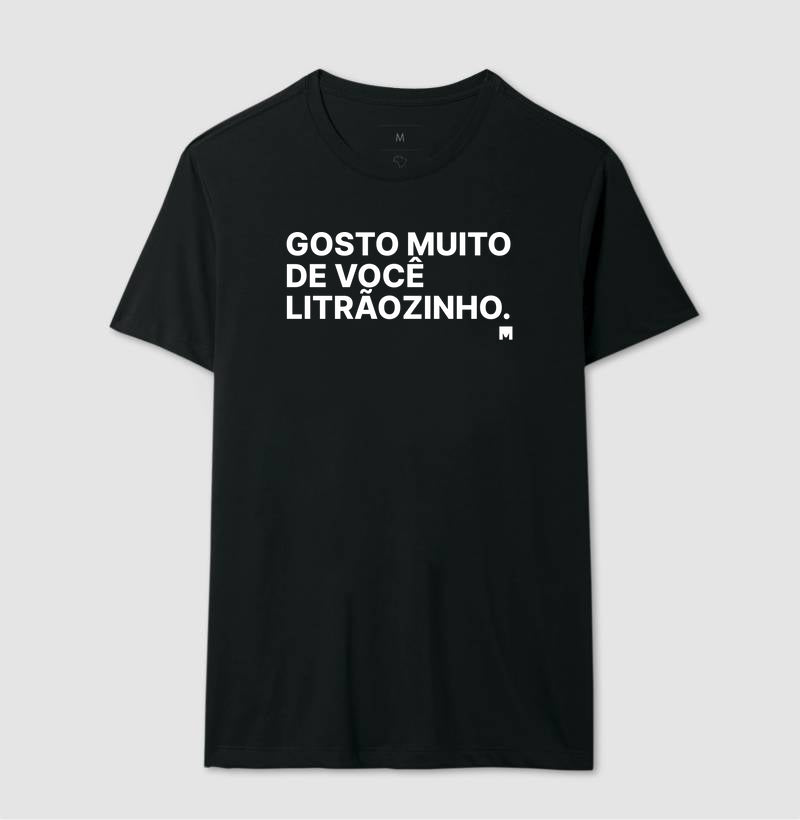 Camiseta Gosto Muito de Você Litrãozinho
