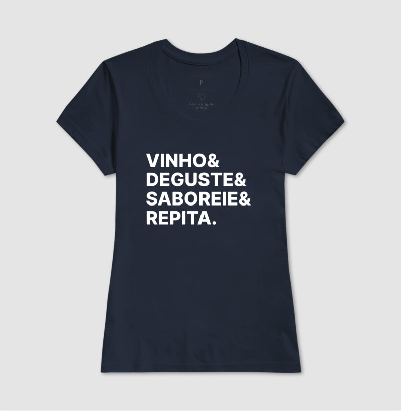 Camiseta Vinho & Deguste & Saboreie & Repita