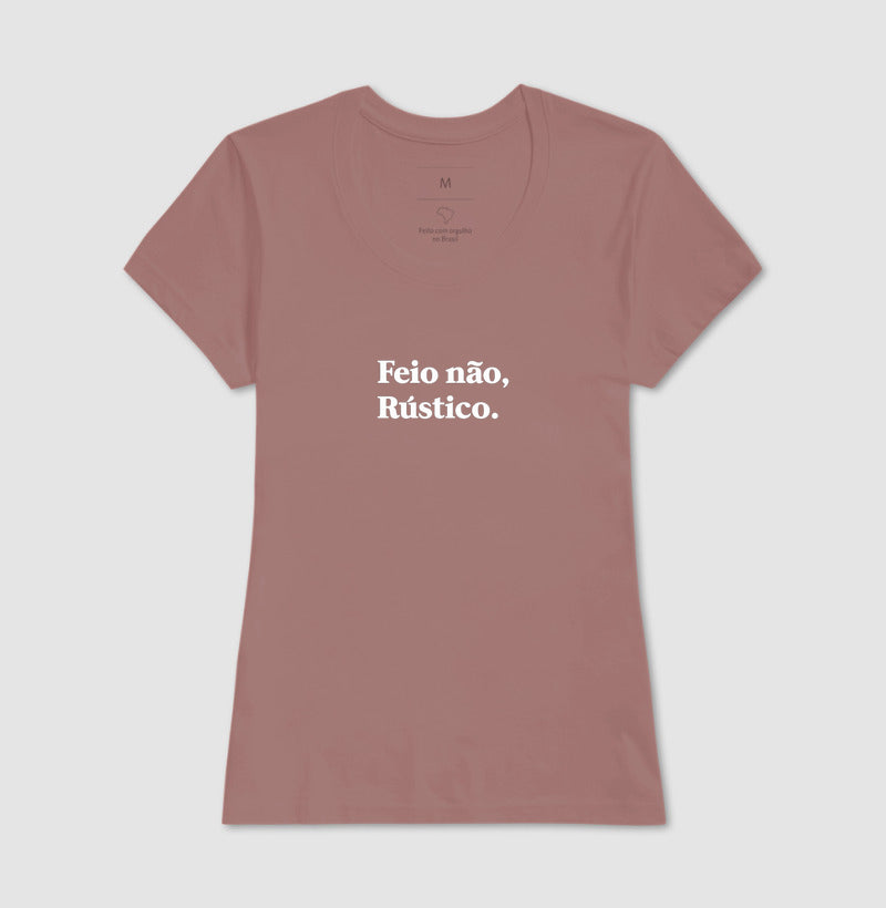 Camiseta Feio Não, Rustico