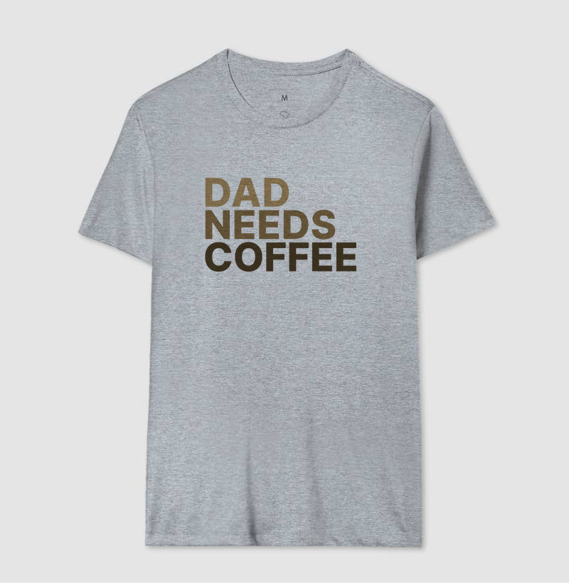 Camiseta Dad Needs Coffee