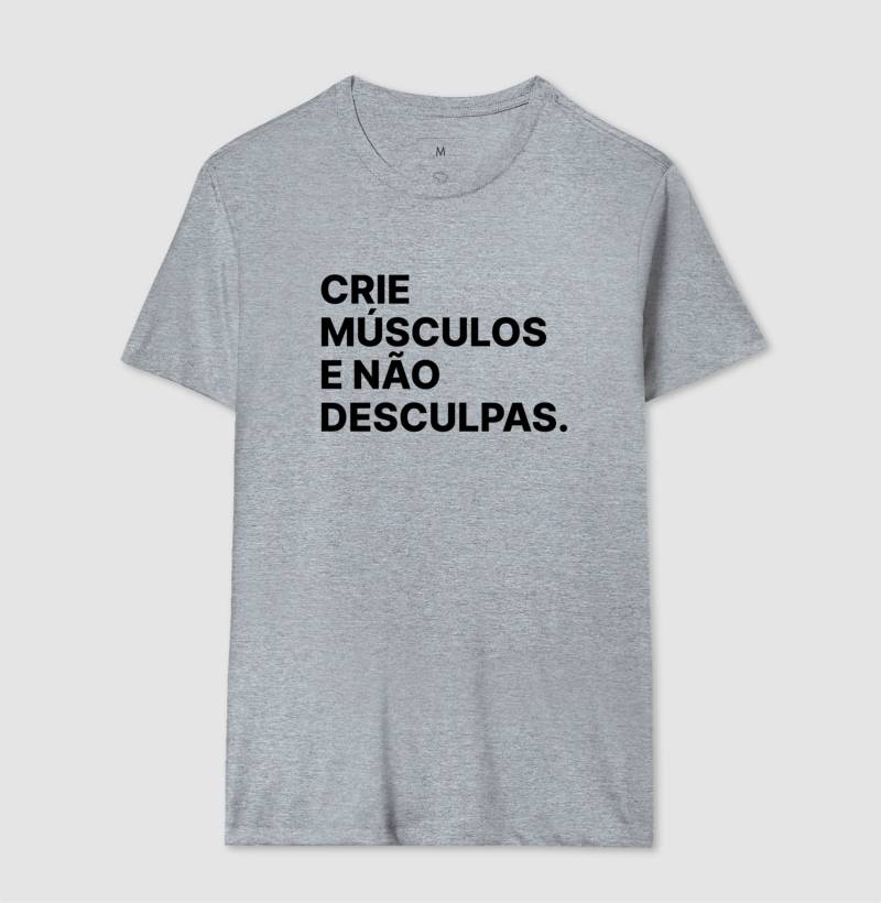 Camiseta Crie Músculos e não desculpas