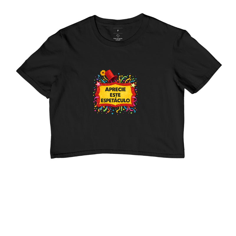 Camiseta Aprecie esse espetáculo